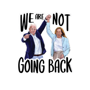 Tim & Kamala: We Are Not Going Back Sticker